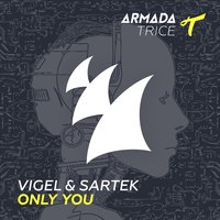 Only You - Vigel & Sartek