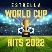 Estrella World Cup Hits 2022