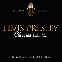 Radio Gold - Elvis Presley Classics Vol 3, 2017