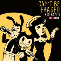 Can't Be Erased Big Band