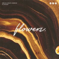 Flowers - Dream Chaos & Margad