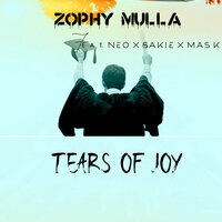 Zophy Mulla & Neo Slayer & Sakie Africa & Mas K - Tears Of Joy