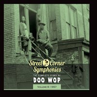 Street Corner Symphonies - The Complete Story of Doo Wop, Vol. 9: 1957