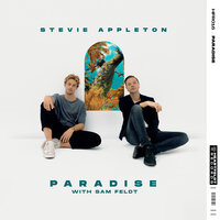 Paradise (with Sam Feldt) - Stevie Appleton & Sam Feldt