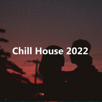 Chill House 2022, 2022