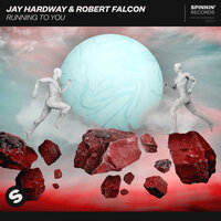 Robert Falcon & Jay Hardway - Running To You