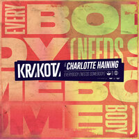 Krakota & Charlotte Haining - Everybody (Needs Somebody)