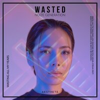 Wasted, 2019