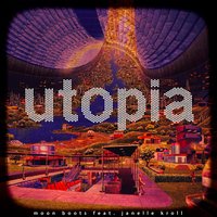 Utopia (feat. Janelle Kroll)