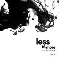 Less Is More, Pt. 1, 2018