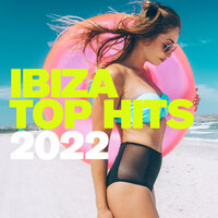 Ibiza Top Hits 2022, 2022