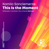 Kamilo Sanclemente - This Is the Moment