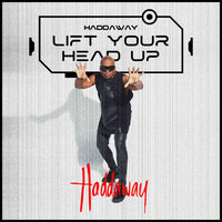 Lift Your Head Up - Haddaway