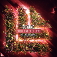 Suyano & Mandy Jiroux - Should've Been Love
