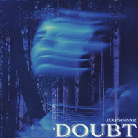 Doubt - JXXPSINNXR