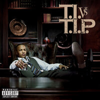 T.I. VS T.I.P., 2007