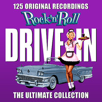 Rock 'n' Roll Drive In - The Ultimate Collection - 125 Original Recordings