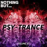 Nothing But... Psy Trance, Vol. 07, 2019