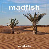 Madfish - Along with the Music
