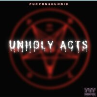 Unholy Acts - Purponehunnid