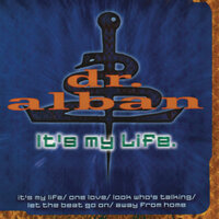 It's My Life - Dr. Alban