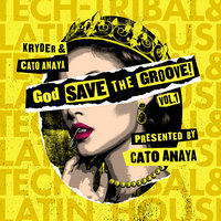 God Save The Groove Vol. 1 (Presented by Cato Anaya), 2018