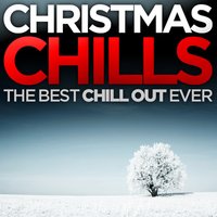 Christmas Chills - The Best Chill out Ever, 2010