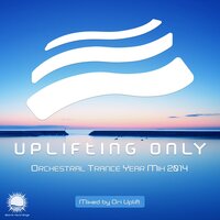 Uplifting Only - Orchestral Trance Year Mix 2014