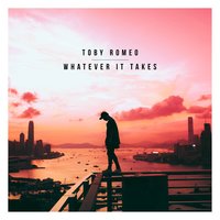 Whatever It Takes - Toby Romeo