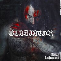 Gladiator - Lastfragment & ATSMXN