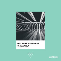 Pa Pasarla - Javi Reina & Sansixto