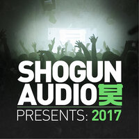 Shogun Audio Presents: 2017, 2017