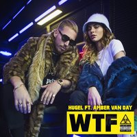 WTF - Hugel & Amber van Day