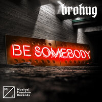 Be Somebody, 2018