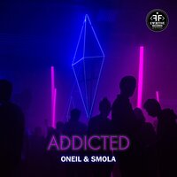 Addicted - ONEIL & SMOLA