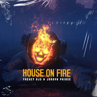 HOUSE ON FIRE, 2022