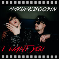 I Want You - MARUV & BOOSIN