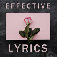 EFFECTIVE LYRICS