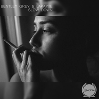 Slow Down - Bentley Grey & LaKayte