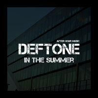 Deftone - In the Summer