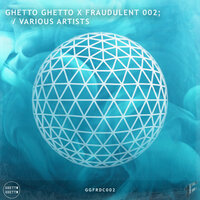 Ghetto Ghetto X Fraudulent 002, 2021