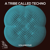 A Tribe Called Techno, Vol. 5