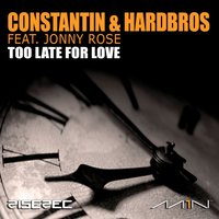Too Late for Love - Constantin & Jonny Rose