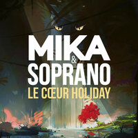 Le Coeur Holiday - MIKA & Soprano